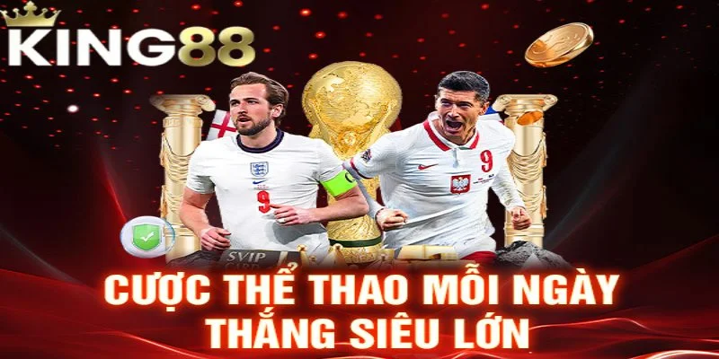 Cá cược thể thao King88 vô cùng hấp dẫn