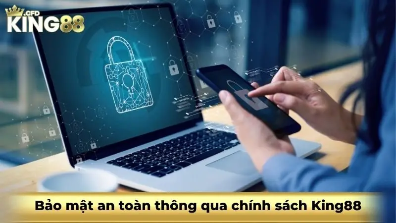 Chính sách bảo mật King88