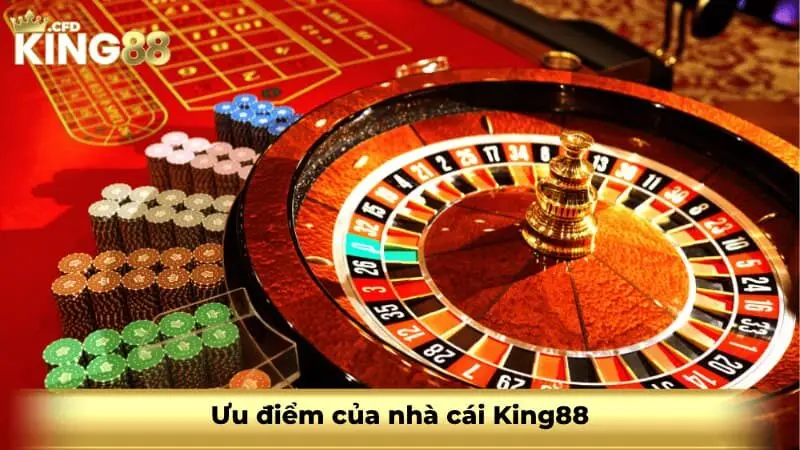 Ưu điểm của nhà cái King88