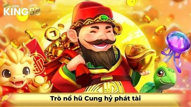Trò nổ hũ Cung hỷ phát tài